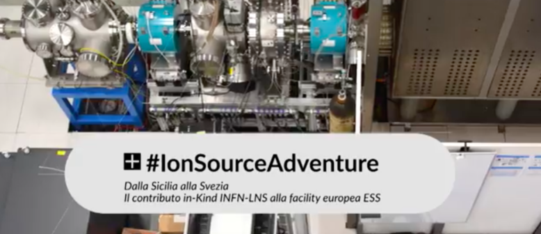 IonSourceAdventure: la sorgente di protoni. Dai LNS dell'INFN a Lund in Svezia.