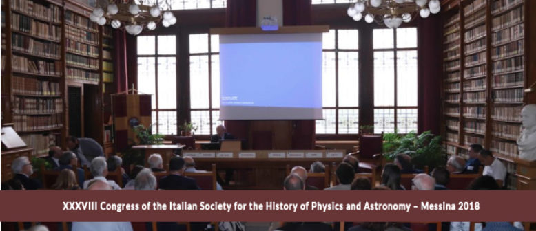 XXXVIII Convegno Nazionale degli Storici della Fisica e dell’Astronomia - SISFA 2018